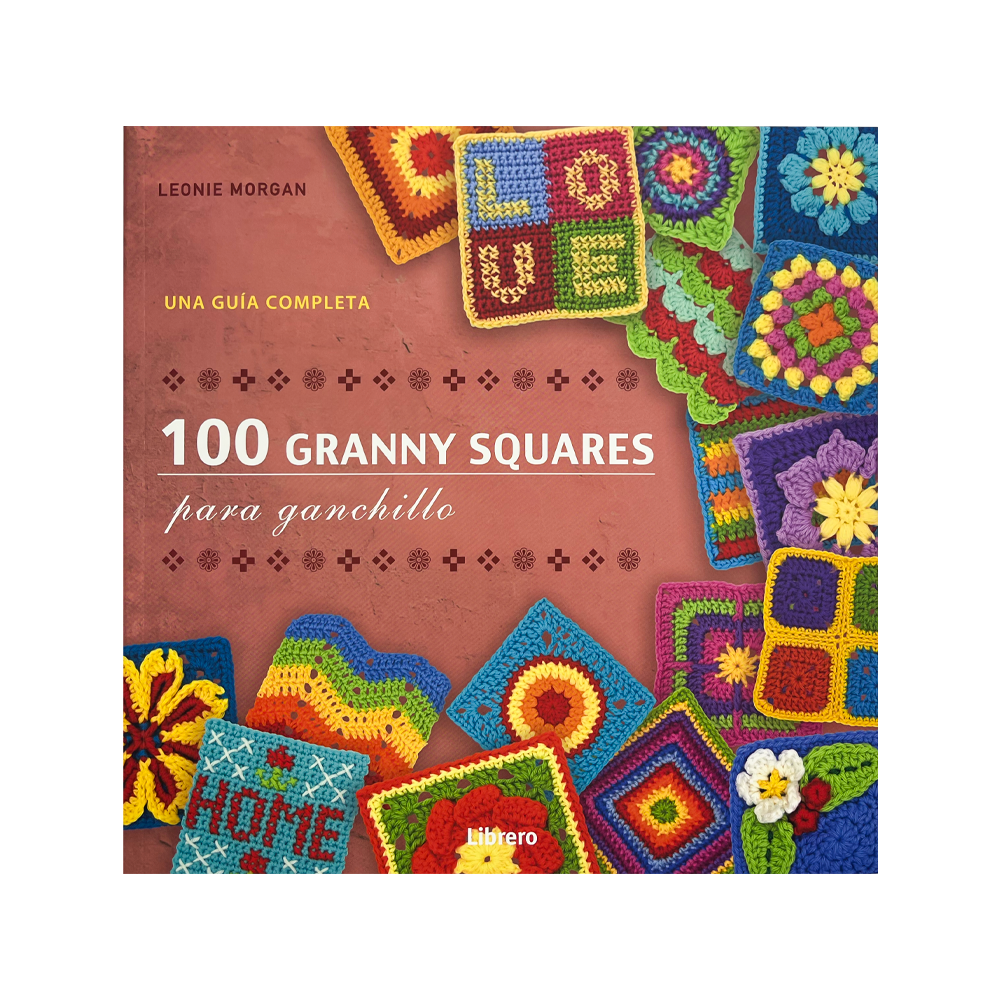 100 Granny Squares para Ganchillo - Leonie Morgan