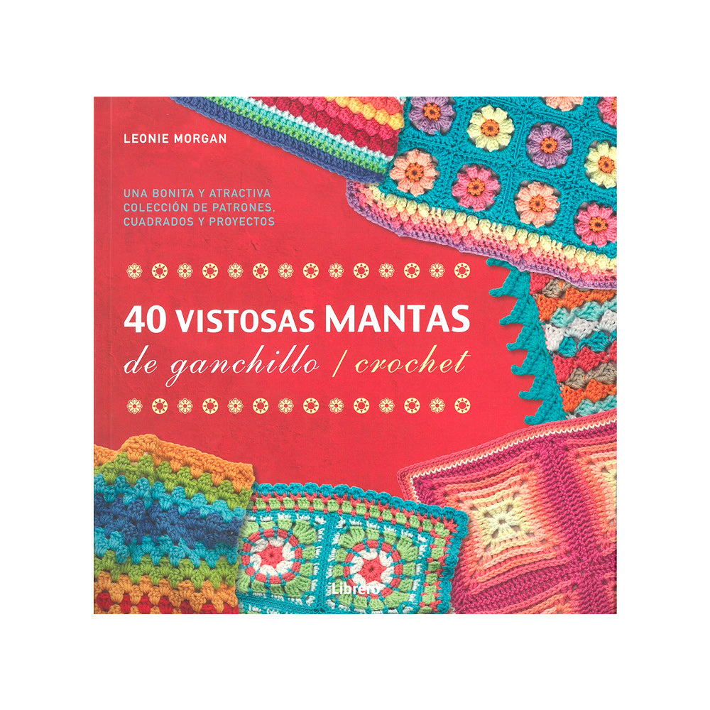 40 Vistosas Mantas de Ganchillo / Crochet